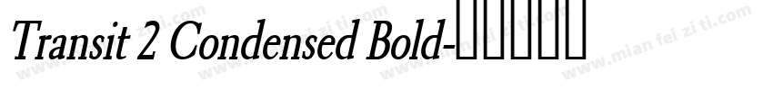 Transit 2 Condensed Bold字体转换